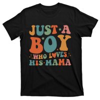 Just A Boy Who Loves His Mama Mother And Son Mothers Day T-Shirt