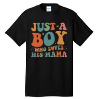 Just A Boy Who Loves His Mama Mother And Son Mothers Day Tall T-Shirt