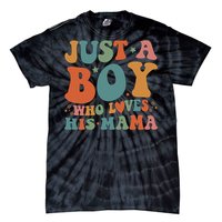 Just A Boy Who Loves His Mama Mother And Son Mothers Day Tie-Dye T-Shirt