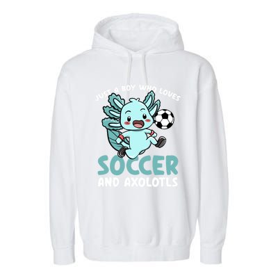 Just A Boy Who Loves Axolotls And Soccer Player Gift Garment-Dyed Fleece Hoodie