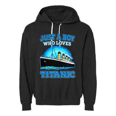 Just A Boy Who Loves Titanic Vintage Ship Titanic Lovers  Garment-Dyed Fleece Hoodie