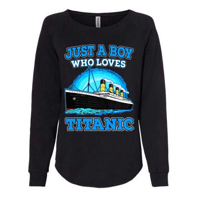 Just A Boy Who Loves Titanic Vintage Ship Titanic Lovers  Womens California Wash Sweatshirt