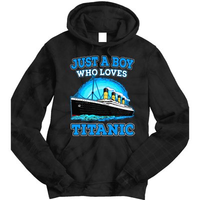 Just A Boy Who Loves Titanic Vintage Ship Titanic Lovers  Tie Dye Hoodie