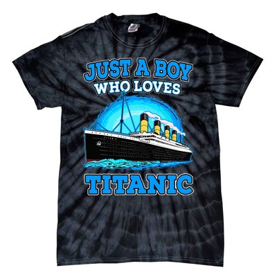 Just A Boy Who Loves Titanic Vintage Ship Titanic Lovers  Tie-Dye T-Shirt