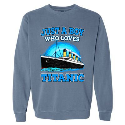 Just A Boy Who Loves Titanic Vintage Ship Titanic Lovers  Garment-Dyed Sweatshirt