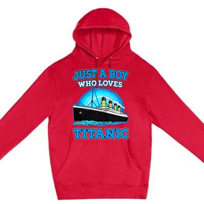 Just A Boy Who Loves Titanic Vintage Ship Titanic Lovers  Premium Pullover Hoodie