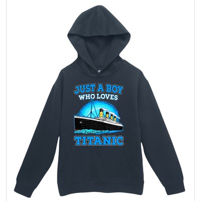 Just A Boy Who Loves Titanic Vintage Ship Titanic Lovers  Urban Pullover Hoodie