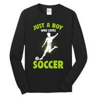 Just A Boy Who Loves Soccer Player Kids Tall Long Sleeve T-Shirt