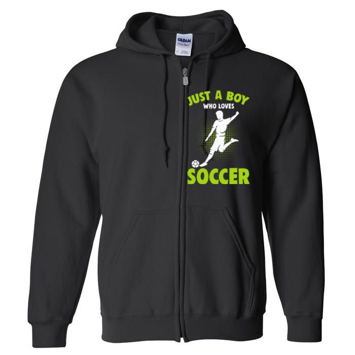 Just A Boy Who Loves Soccer Player Kids Full Zip Hoodie