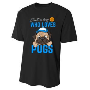 Just A Boy Who Loves Pugs Performance Sprint T-Shirt