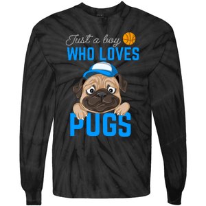 Just A Boy Who Loves Pugs Tie-Dye Long Sleeve Shirt