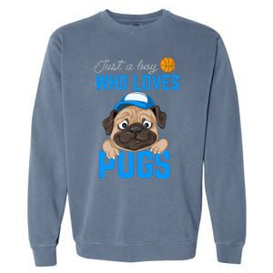 Just A Boy Who Loves Pugs Garment-Dyed Sweatshirt