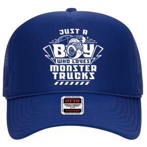 Just A Boy Who Loves Monster Trucks Monster Truck Driver Gift High Crown Mesh Back Trucker Hat