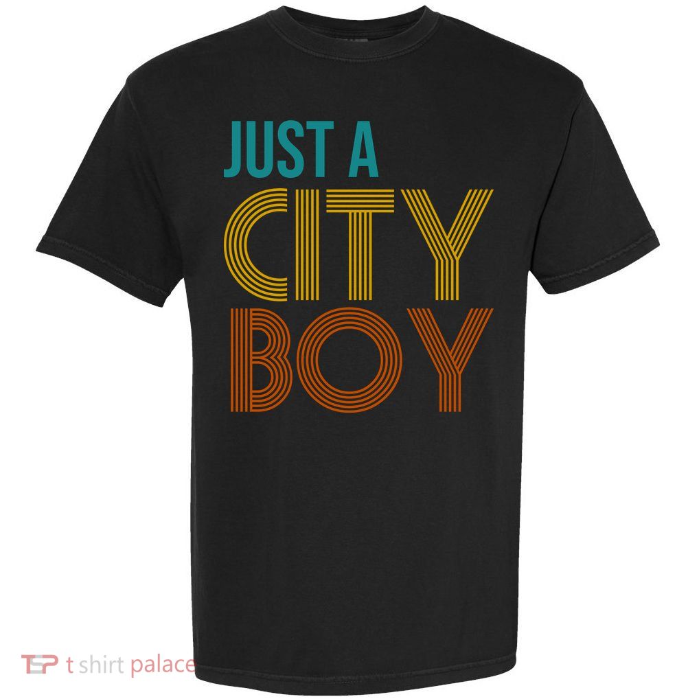 Just A City Boy Funny Garment-Dyed Heavyweight T-Shirt