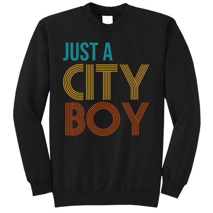 Just A City Boy Funny Sweatshirt