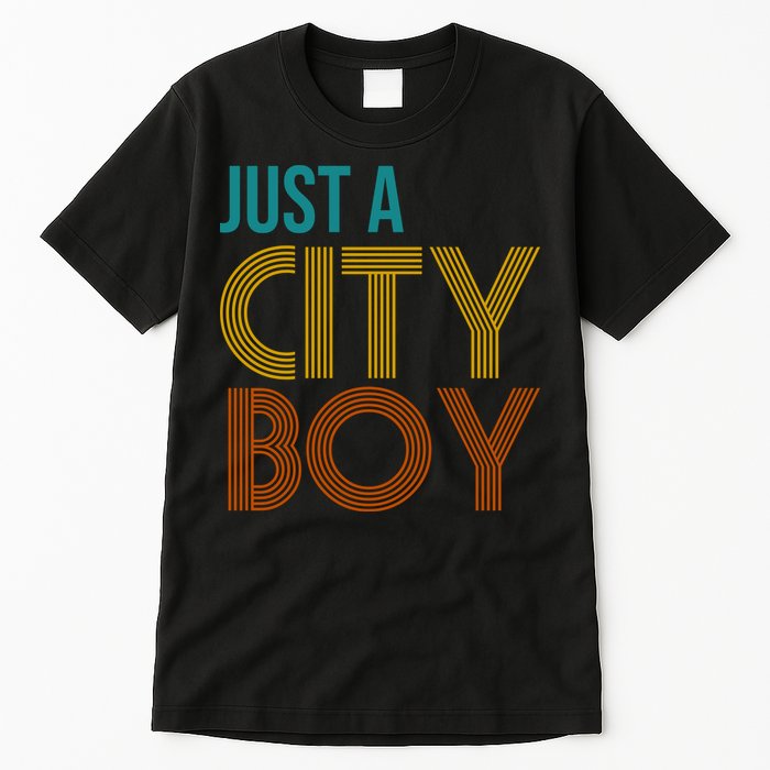 Just A City Boy Funny Tall T-Shirt