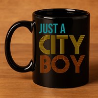 Just A City Boy Funny 11oz C Handle Ceramic Mug
