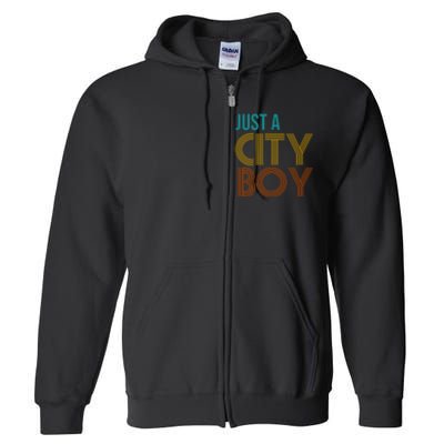 Just A City Boy Funny Full Zip Hoodie