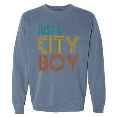 Just A City Boy Funny Garment-Dyed Sweatshirt