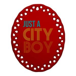 Just A City Boy Funny Ceramic Oval Ornament