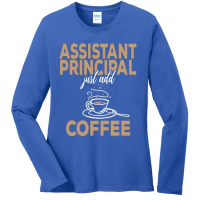 Just Add Coffee Assistant Principal Gift Ladies Long Sleeve Shirt