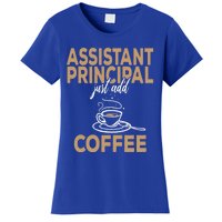 Just Add Coffee Assistant Principal Gift Women's T-Shirt