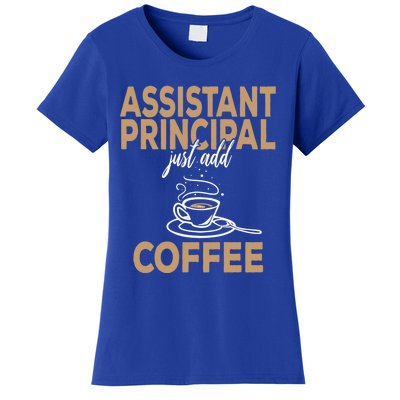 Just Add Coffee Assistant Principal Gift Women's T-Shirt