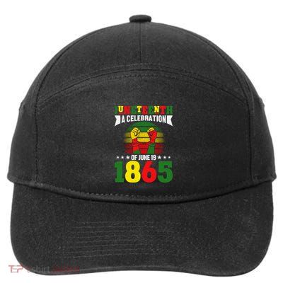 Juneteenth A Celebration Of June 19 1865 Gift 7-Panel Snapback Hat