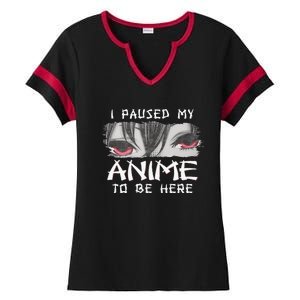 Japanese Animation Characters I Paused My Anime To Be Here Ladies Halftime Notch Neck Tee