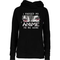 Japanese Animation Characters I Paused My Anime To Be Here Womens Funnel Neck Pullover Hood