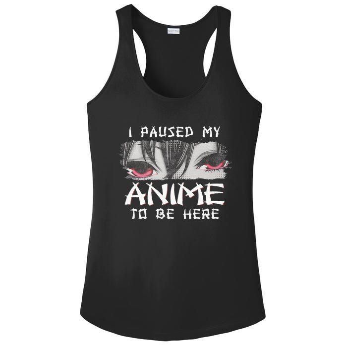 Japanese Animation Characters I Paused My Anime To Be Here Ladies PosiCharge Competitor Racerback Tank