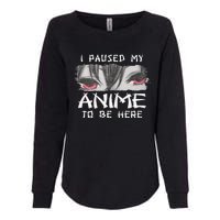 Japanese Animation Characters I Paused My Anime To Be Here Womens California Wash Sweatshirt