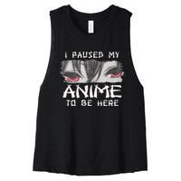 Japanese Animation Characters I Paused My Anime To Be Here Women's Racerback Cropped Tank