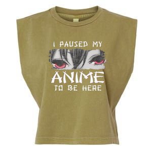 Japanese Animation Characters I Paused My Anime To Be Here Garment-Dyed Women's Muscle Tee