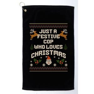 Just A Cop Who Loves Christmas Ugly Holiday Police Officer Gift Platinum Collection Golf Towel