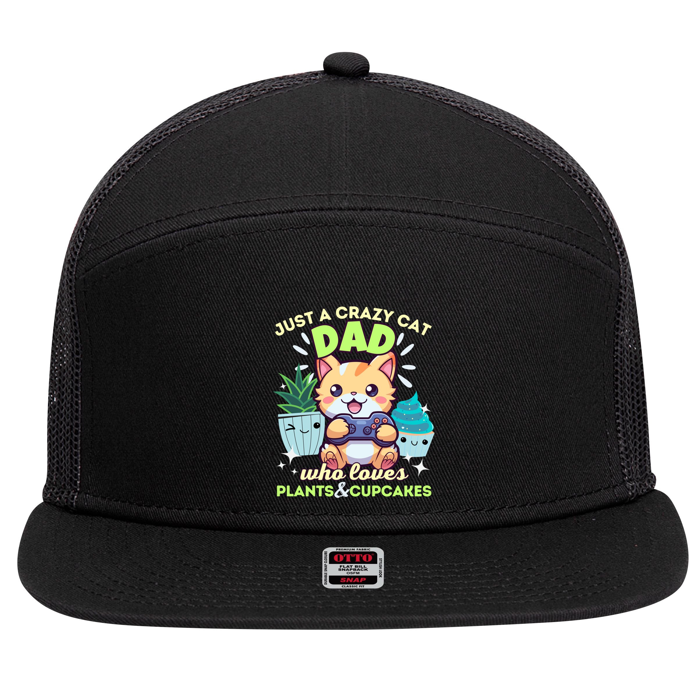 Just A Crazy Cat Dad Who Loves Plants Cupcakes And Gaming Funny Gift 7 Panel Mesh Trucker Snapback Hat