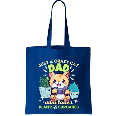 Just A Crazy Cat Dad Who Loves Plants Cupcakes And Gaming Funny Gift Bag