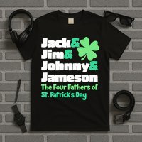 Jack Jim Johnny Jameson The Four Fathers Of St Patrick's Day T-Shirt