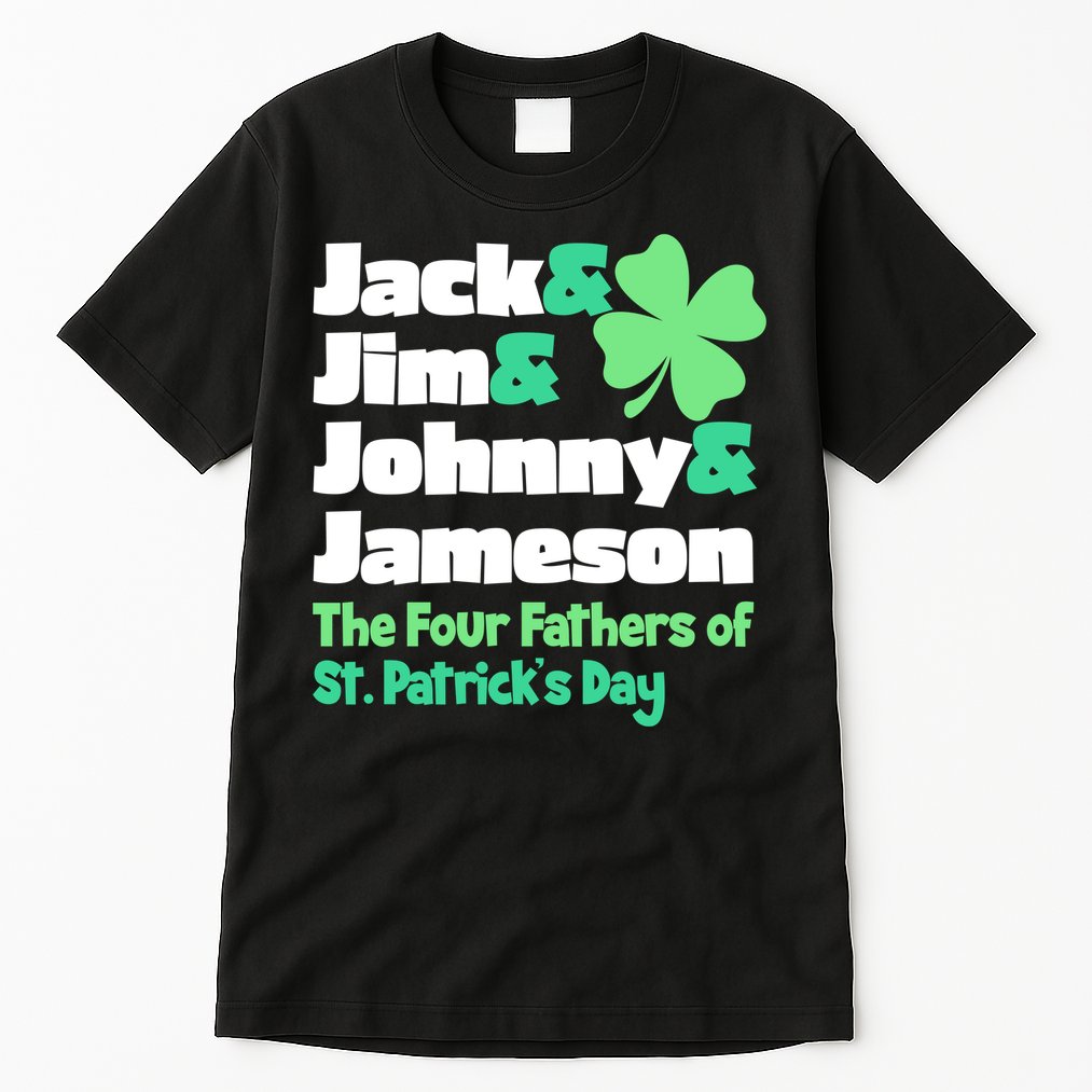 Jack Jim Johnny Jameson The Four Fathers Of St Patrick's Day Tall T-Shirt