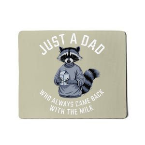 Just A Dad Who Always Came Back With The Milk FatherS Day Mousepad