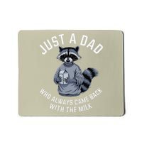 Just A Dad Who Always Came Back With The Milk FatherS Day Mousepad