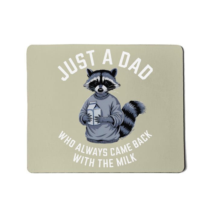 Just A Dad Who Always Came Back With The Milk FatherS Day Mousepad