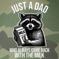 Just A Dad Who Always Came Back With The Milk Funny Legacy Tie Dye Trucker Hat