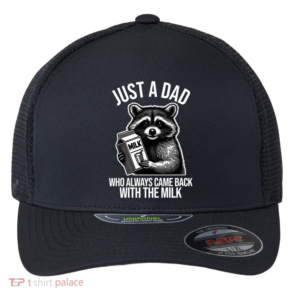 Just A Dad Who Always Came Back With The Milk Funny Flexfit Unipanel Trucker Cap
