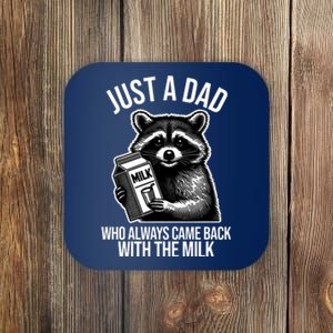 Just A Dad Who Always Came Back With The Milk Funny Coaster