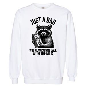 Just A Dad Who Always Came Back With The Milk Funny Garment-Dyed Sweatshirt