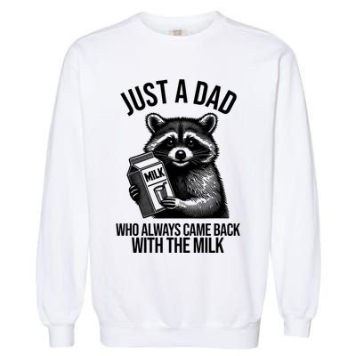 Just A Dad Who Always Came Back With The Milk Funny Garment-Dyed Sweatshirt