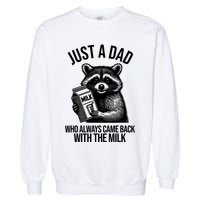 Just A Dad Who Always Came Back With The Milk Funny Garment-Dyed Sweatshirt