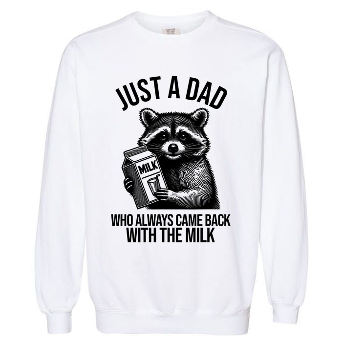 Just A Dad Who Always Came Back With The Milk Funny Garment-Dyed Sweatshirt
