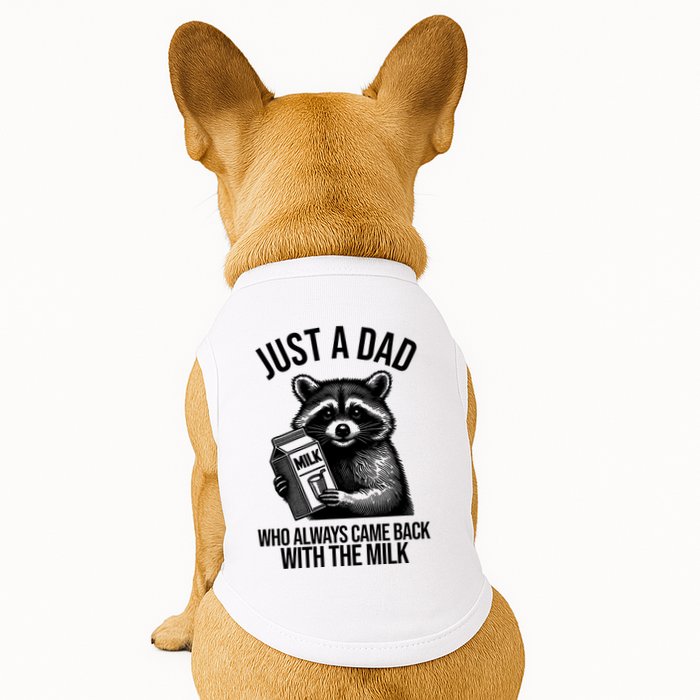 Just A Dad Who Always Came Back With The Milk Funny Doggie Tank